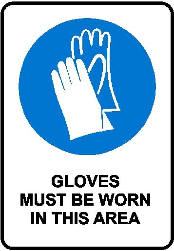 S 300 X 225 POLY GLOVES MUST BE WORN IN THIS AREA